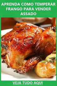 como temperar frango para vender assado faca e venda como temperar frango frango receitas