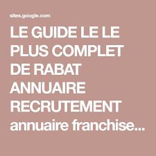 Le Guide Le Le Plus Complet De Rabat Annuaire Recrutement Annuaire Franchise E Commerce Bon Plan Sante Beaute Bien Etre Adresse Annonce Accueil Annuaire Adoul A
