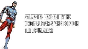 Sylvester Pemberton The Original Star Spangled Kid in the DC Universe