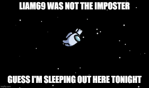Among Us Ejected Imgflip