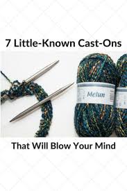 What is a knit stitch? 7 Little Known Cast On Methods That Will Blow Your Mind Knitting Help Knitting Yarn Knitting Stiches