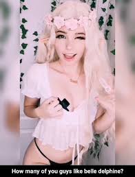 How many of you guys like belle delphine? - How many of you guys like belle  delphine? - iFunny Brazil