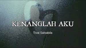 Kenanglah Aku Naff Lirik Cover Tival Salsabila Youtube
