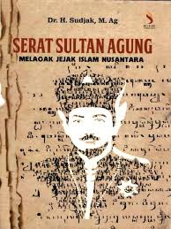 Paulus nulis, anggonku lumayu iku ora tanpa tujuan. Serat Sultan Agung Melacak Jejak Islam Nusantara Pdf