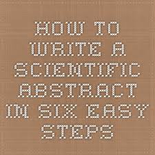 How To Write A Scientific Abstract In Six Easy Steps Serendipity Scientific Writing Abstract Writing Writing
