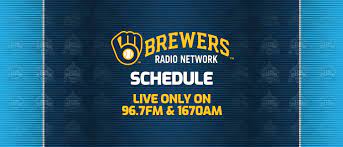 Brewers Radio Network Season Schedule 96 7fm 1670am The Zone Wozn Madison Wi