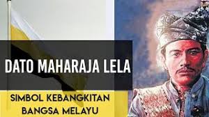 Latar belakang dato' maharaja lela. Dato Maharaja Lela Perjuangan Menentang Penjajah Inggeris Cute766