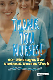 Send warm and cute cards from our site to birthday wishes definitely adds cheer on your friends' or loved ones' birthday. Thank You Nurses 30 Messages For National Nurses Week Allwording Com