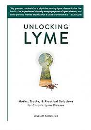 Home infections centertopic guide lyme disease (also called lyme infection or borreliosis) is a bacterial illness transmitted to humans from the bite of deer ticks (ixo. Read Ebook Unlocking Lyme Myths Truths And Practical Solutions For Chronic Lyme Disease Ebook Pdf