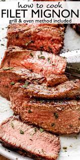 Perfect Filet Mignon Cooked Two Different Ways Pan Seared And Finished In The Oven Or Grille Filet Recipes Filet Mignon Recipes Grilled Filet Mignon Recipes