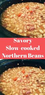 Savory Slow Cooked Northern Beans Best Ham And Beans Recipe Ham And Bean Soup Slow Cooker Beans