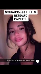 SOUKAINA QUITTE LES RÉSEAUX