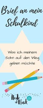 Brief An Mein Schulkind Heute Ist Musik Schulkinder Gluckwunsche Zur Einschulung Schule