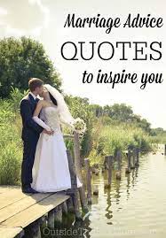 So if you are looking for inspiration, you are at the right place. Marriage Advice Quotes To Inspire You Working Mom Blog Outside The Box Mom