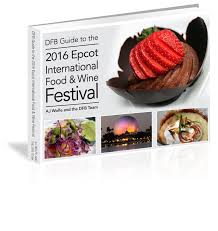L3 aj3 rl2 oblb bj3 dfbj sapo bvp dfb aj. The Dfb Guide To The 2016 Epcot Food And Wine Festival E Book Is Here The Disney Food Blog Epcot Food Food Wine Recipes