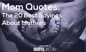 The best of tupac shakur quotes, as voted by quotefancy readers. Mom Quotes The 20 Best Sayings About Mothers