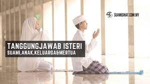 Tempat tinggal bersama yang memberi keselesaan dan keamanan. Tanggungjawab Isteri Kepada Suami Anak Keluarga Mertua