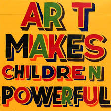Art Makes Children Powerful poster by Bob and Robe Best Quotes – Arts  Advocacy | BestQuotes