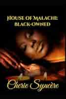 Amazon.com: House of Malachi: Black-Owned: 9798389909731: Syncère, Cherie:  Libros