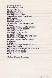 Tyler Knott Gregson Quote And Our Last Words Would Not Be Words At All Words Jealousy Quotes Quotes