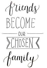 Friends Become Our Chosen Family Handletteren Handlettering Lettering Calligraphy Friends Become Family Quotes Friends Are Family Quotes Quote Posters