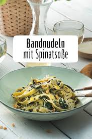 Bandnudeln Mit Spinatsosse Rezept Rezept Spinat Sosse Bandnudeln Rezept Bandnudeln