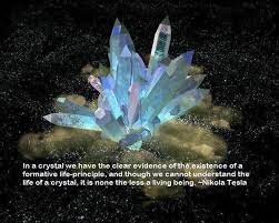Crystal Life Crystals Nikola Tesla Tesla
