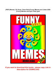 Posts about clean jokes written by cleanmemes. Pdf Memes Oh Snap Clean Dank Funny Memes And Jokes 2020 Funny Memes And Epic Fails Ipad Flip Ebook Pages 1 4 Anyflip Anyflip