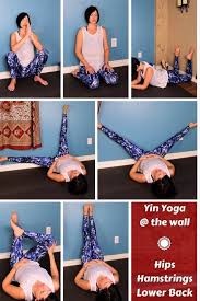 Yin Yoga For The Lower Back Hips Legs Yin Yoga The Wall Yin Yoga Restorative Yoga Wall Yoga
