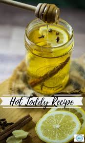 Hot Toddy A Hot Drink That S Filled With Feel Better Ingredients Like Whiskey Honey Lemon Cinnamon Cloves And G Hot Toddies Recipe Toddy Recipe Hot Toddy