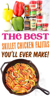 Chicken Fajitas Easy Healthy Recipe In The Cast Iron Skillet They Re Fresh Flavorful Loaded With Veggie Fajita Recipe Chicken Fajita Recipe Chicken Fajitas