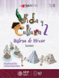 Selecciona tu libro de segundo grado de secundaria: Vida Y Cultura 2 Historia De Mexico Secundaria Libro De Secundaria Grado 2 Comision Nacional De Libros De Texto Gratuitos