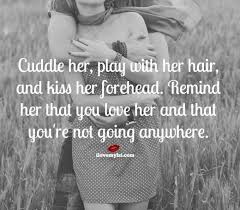 Birthday Cake Images For Her Cuddle Her Play With Her Hair And Kiss Her Forehead Remind Her That You Love Her And That You Re Not Going Anywhere More Fantas Words Quotes Love Quotes