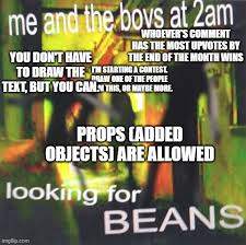 Me and the boys at 2am looking for beans wallpaper. Drawings Me And The Boys At 2am Looking For Beans Memes Gifs Imgflip