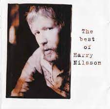 This is opening song to the t.v. Harry Nilsson The Best Of Harry Nilsson Cd Discogs