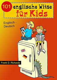 101 Englische Witze Fur Kids Kinderwitze Englisch Deutsch Ebook Richards Frank D Amazon De Bucher