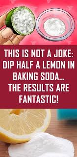 This Is Not A Joke Dip Half A Lemon In Baking Soda The Results Are Fantastic Backpulver Shampoo Natron Essen Und Trinken