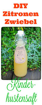 Diy Zitronen Zwiebel Kinderhustensaft Wiewowasistgut Com Rezept Hustensaft Saft Hustensaft Kinder