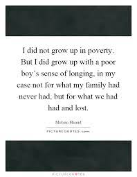 I Did Not Grow Up In Poverty But I Did Grow Up With A Poor Picture Quotes