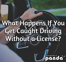 If you drive without insurance and you get pulled over, there's a penalty. What Happens If You Get Caught Driving Without A License