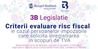 Solicitarea înregistrării în scopuri de tva se face prin depunerea la organul fiscal a: 3b Legislatie Criterii Pentru Evaluarea Riscului Fiscal In Cazul Persoanelor Impozabile Care Solicita Inregistrarea In Scopuri De Tva 3b Expert Audit Member Of Russell Bedford International