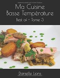 Telecharger Ma Cuisine Basse Temperature Best Of Tome 3 Pdf Livre En Ligne Cuisine Food Beef