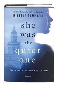She Was The Quiet One Michele Campbell St Martin S Publishing Group Books To Read The Quiet Ones Good Books