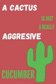 Your past is just a story. A Cactus Is Just A Really Aggresive Cucumber Funny Cactus Quotes Composition Notebook Journal For Plants Lovers To Writing 6x9 Inch College Ruled 120 Blank Pages Green White Red Pattern Report Herbs 9781095525197 Amazon Com