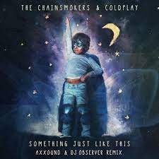 The chainsmokers & tritonal feat. The Chainsmokers Coldplay Something Just Like This Axxound Dj Observer Remix Unofficial By Dj Observer