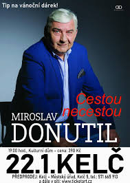 Miroslav donutil was born on february 7, 1951 in trebíc, czechoslovakia. Miroslav Donutil V Kelci Oficialni Stranka Mesta Kelc