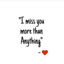 I miss you more than you know. 80 I Miss You More Than Quotes Funny Romantic Cute