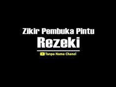 Zikir Pembuka Pintu Rejeki Melancarkan Segala Urusan Penenang Hati Dan Pikiran Youtube