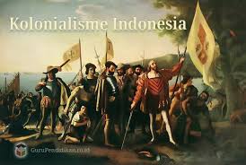 Kolonialisme Pengertian Tujuan Perkembangan Perbedaan
