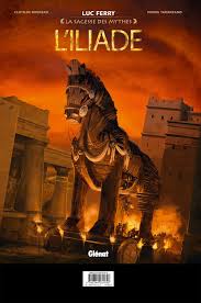 Le sens des grands mythes grecs (mythologie & philosophie book. L Iliade Coffret Tomes 01 A 03 Editions Glenat